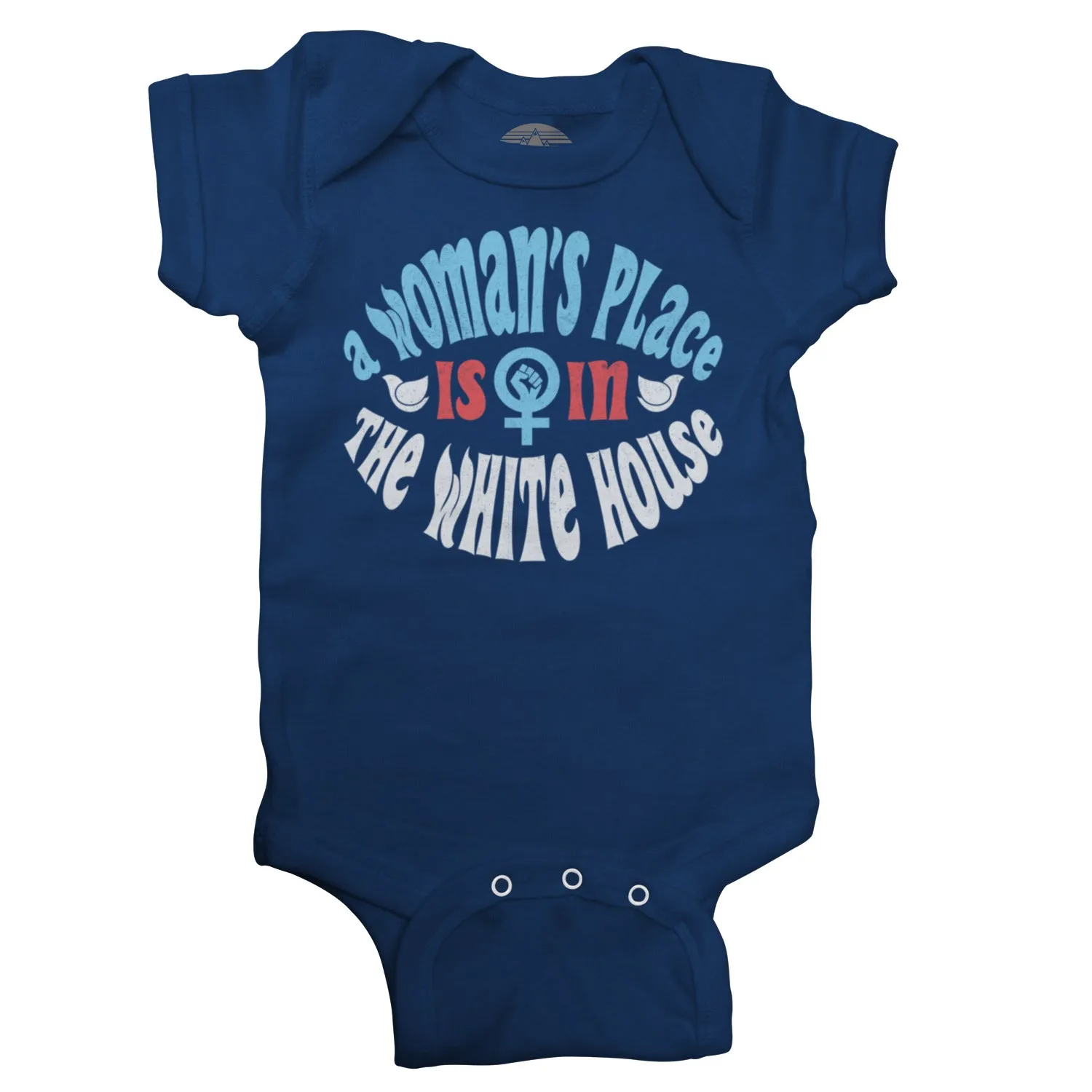 A Woman's Place is in The White House Infant Bodysuit - Unisex Fit