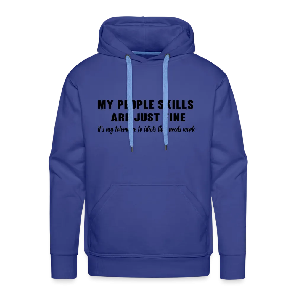 It's My Tolerance To Idiots That Needs Work Men’s Premium Hoodie