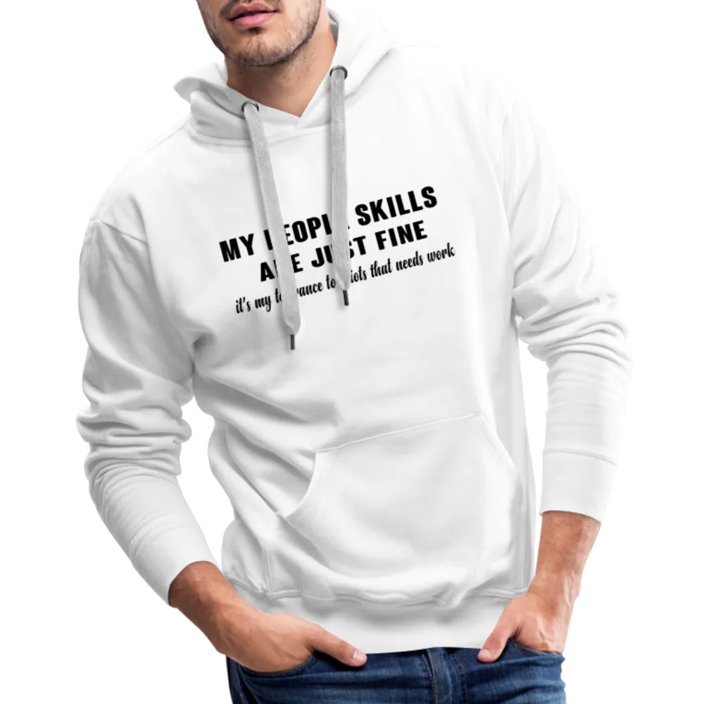 It's My Tolerance To Idiots That Needs Work Men’s Premium Hoodie