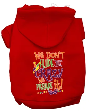 We Don't Hide The Crazy Screen Print Mardi Gras Dog Hoodie Red S